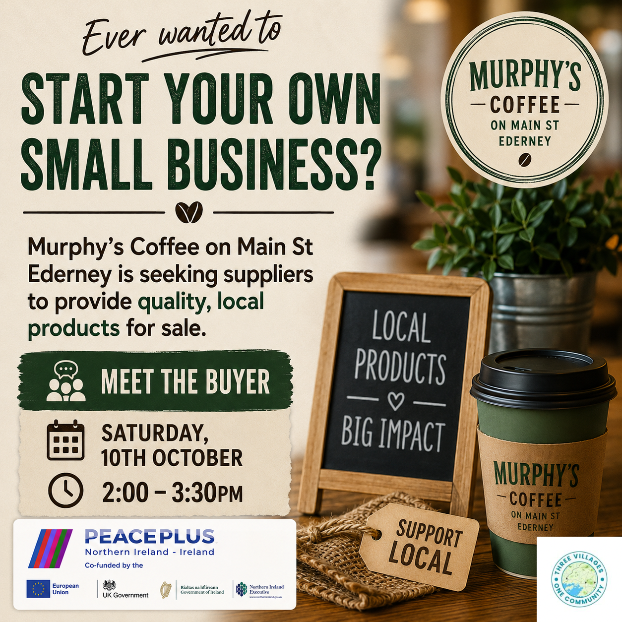 EVER WANTED TO START YOUR OWN BUSINESS: MEET THE BUYER: MURPHY'S ON MAIN ST, EDERNEY, SATURDAY, 10TH OCTOBER 2PM - 330PM
